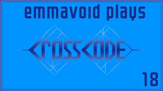 Details emmavoid plays Crosscode part 18 Update