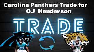 TRADE!!!! Carolina Panthers trade for Jacksonville CB CJ Henderson