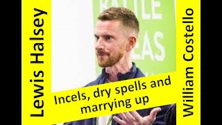 Incels, dry spells and marrying up | William Costello | Ep.14