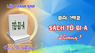 Lớp TK Trực Tuyến ĐC Stephano Bài 192 | Sách Tô-Bi-A I Chương 1 | 19g30 | 5/12/2025