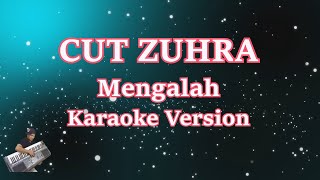 CUT ZUHRA - MENGALAH | KARAOKE HD