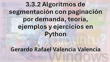 3.3.2 Algoritmos de segmentación con paginación por demanda, teoría, ejemplos y ejercicios en Python