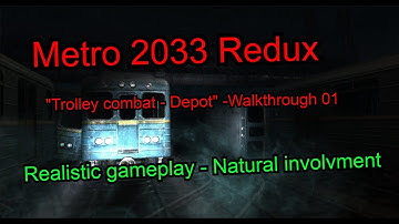 Metro 2033 Redux - Realistic Gameplay (no commentary) - "Trolley combat - Depot" Walkthrough 01
