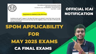 ICAI Clarification on SPOM for MAY 2025 || CA Final Exams || SPOM Applicability May 2025