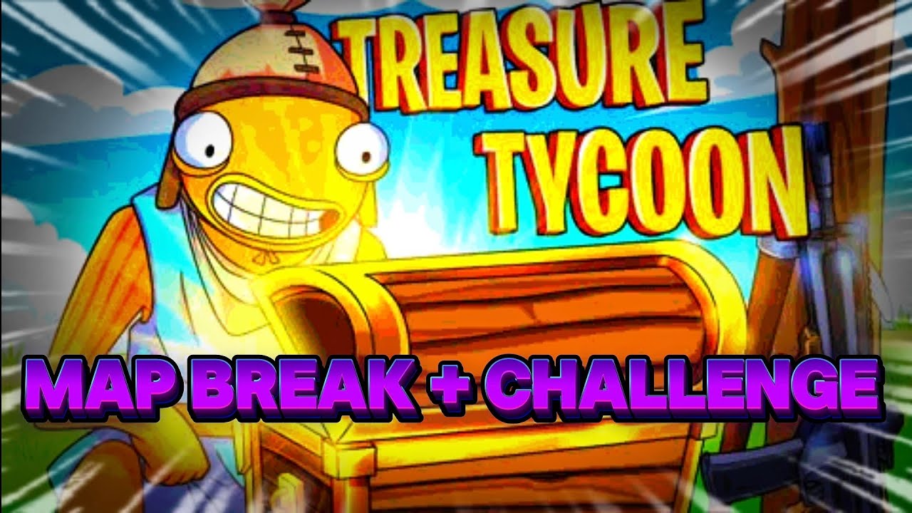 Treasure Tycoon Map Break + Challenge (Fortnite) 