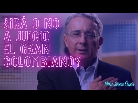 ¿Irá a juicio Álvaro Uribe Vélez?