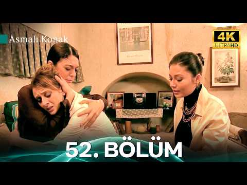 Asmalı Konak 52. Bölüm - 4K İyileştirilmiş Versiyon