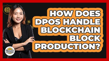 How Does DPoS Handle Blockchain Block Production? - CryptoBasics360.com