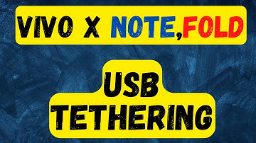 Vivo X Note, Fold : USB Tethering || How to Enable vivo USB Tethering