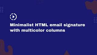 Creating a minimalist HTML email signature with multicolor columns