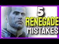 5 MISTAKES every RENEGADE Mass Effect player makes