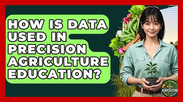 How Is Data Used In Precision Agriculture Education? - The World of Agriculture