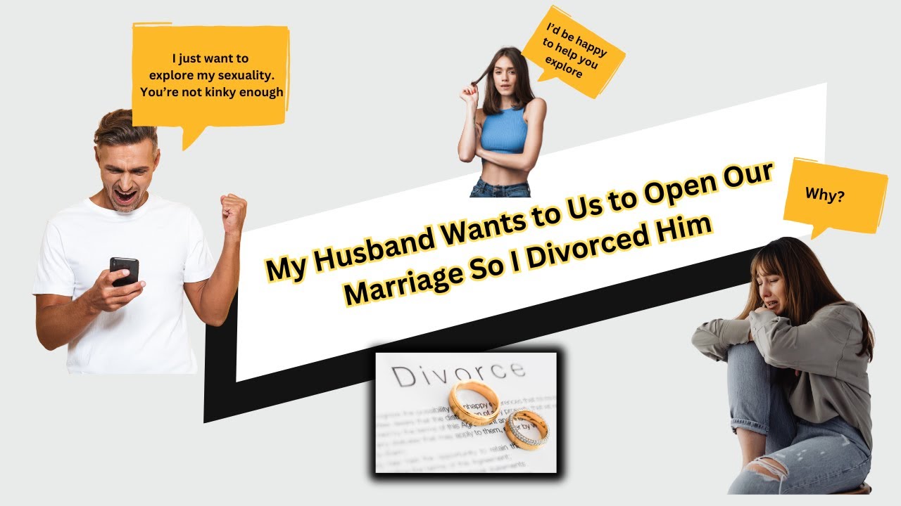 my-husband-wants-us-to-open-our-marriage-so-i-m-divorcing-him-instead