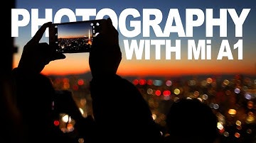 📸 Photography with Xiaomi Mi A1