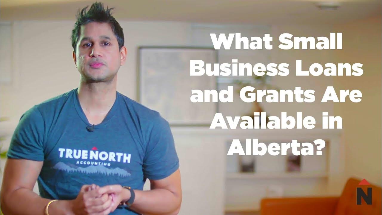 What Small Business Loans & Grants Are Available In Alberta? True