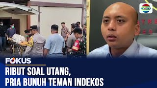 Marah Saat Ditagih Utang, Pemuda Dibunuh Teman Indekos | Fokus