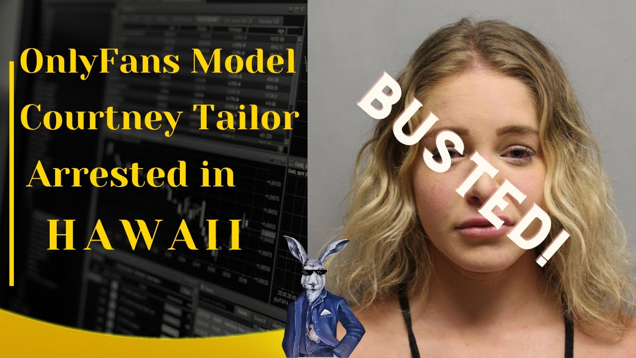 Onlyfans Model Courtney Tailor ARRESTED in Hawaii——MUST WATCH! - YouTube