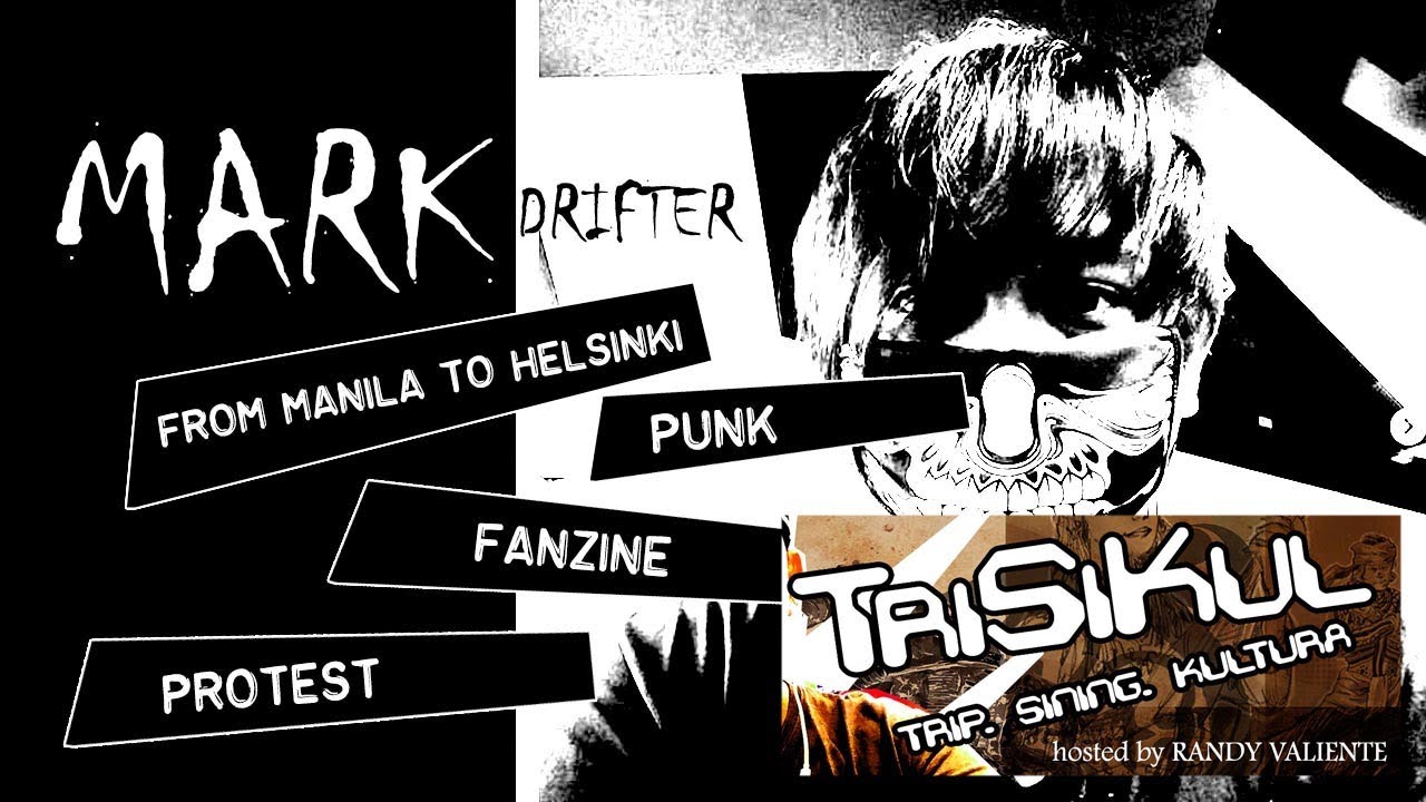 TriSiKul Episode 7 - "From Manila to Helsinki / Punk / Fanzine / Protest