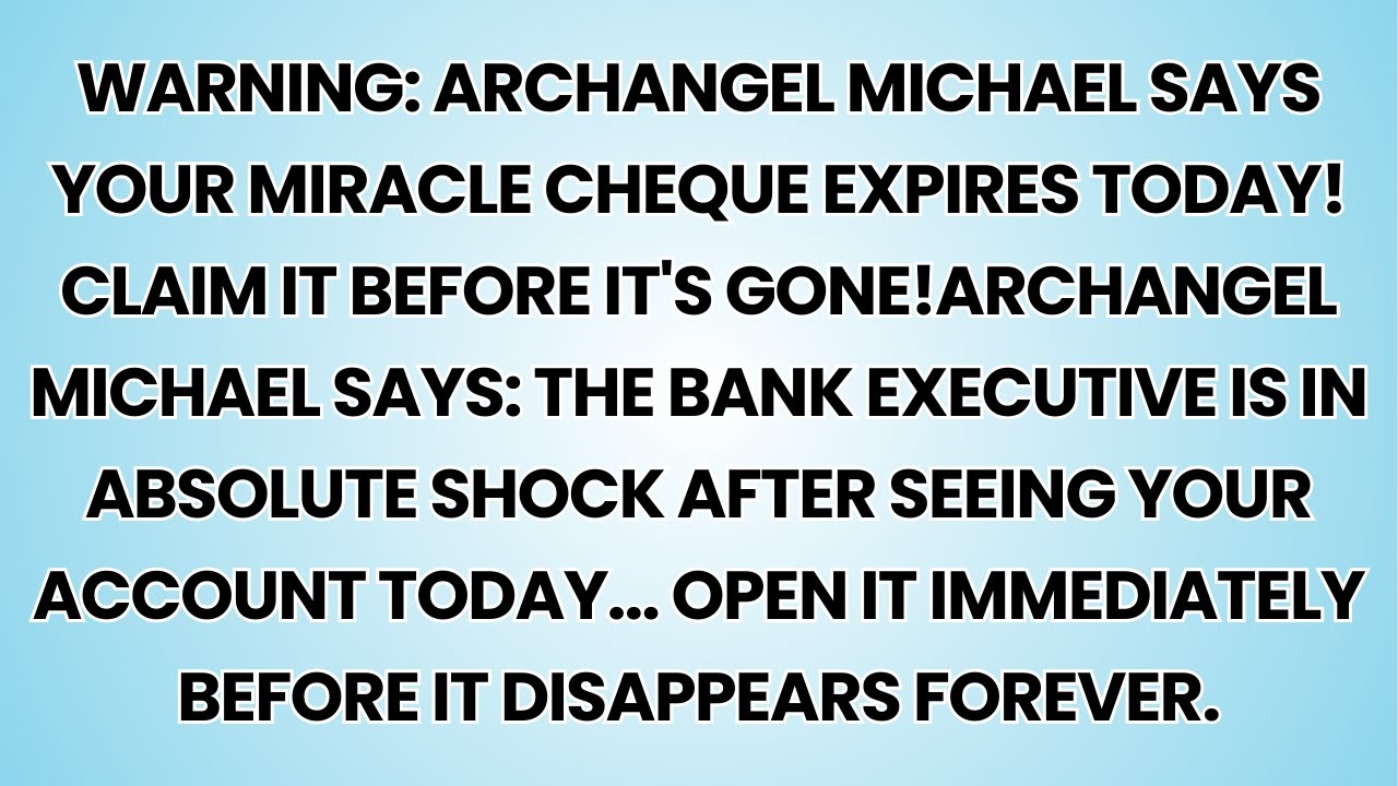 🧿 WARNING: Archangel Michael Says Your Miracle Cheque Expires TODAY! Claim It Before It's...