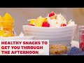 Healthy Snacks To Get You Through the Afternoon