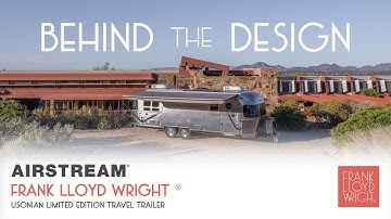 Behind the Design: Airstream Frank Lloyd Wright Usonian Limited Edition Travel Trailer