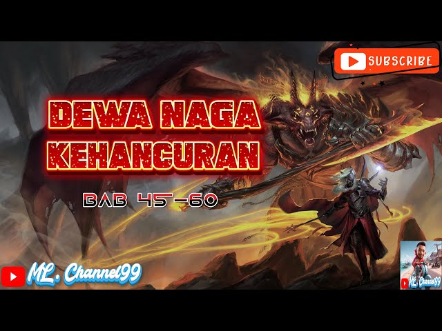 Dewa Naga Kehancuran||Bab 46-60||Jie Yan||Novel Audio. class=