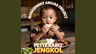 PETE KARO JENGKOL