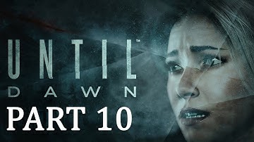 Until Dawn walkthrough part 10
