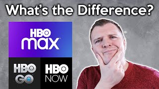 What is the difference between HBO MAX / HBO NOW / HBO GO?