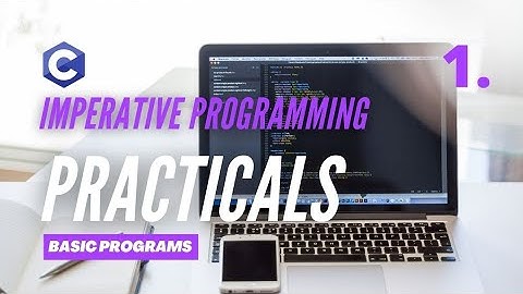 Basic Programs - Imperative Programming (I.P) – Practicals - B.Sc(IT)