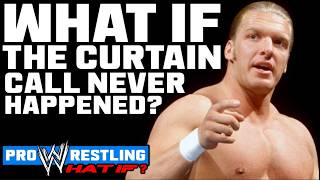 What If...The Curtain Call NEVER Happened?