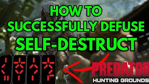 HOW TO DEFUSE SELF-DESTRUCT | PREDATOR: HUNTING GROUNDS