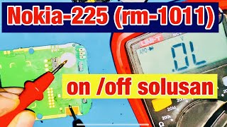 nokia 225 on off ways || Rm-1011