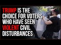 Recent Civil Disturbances Worry Voters, Protests HUGELY Affect What Leaders People Want In Power