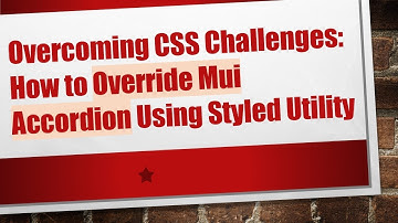 Overcoming CSS Challenges: How to Override Mui Accordion Using Styled Utility