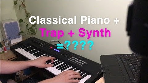 Classical Trap w Yamaha MX61 (and dirty synth solo)