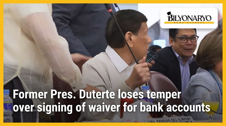 Former Pres. Duterte loses temper over signing of waiver for bank accounts