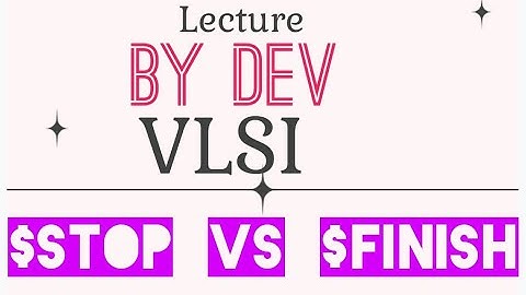 $stop vs $finish @design verification @VLSI@verilog@system task