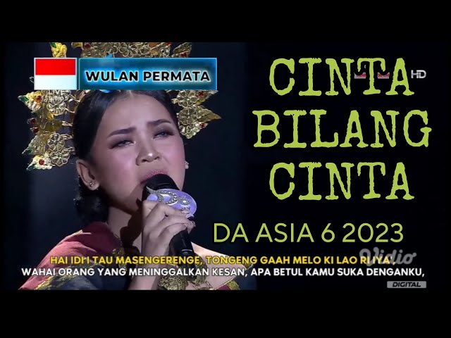 Cinta bilang cinta - Wulan permata da asia 6 2023 indonesia class=
