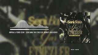 Hopera & Yener Çevik - Seni Bana Yar Etmezler (Berkay Acar Remix) Resimi