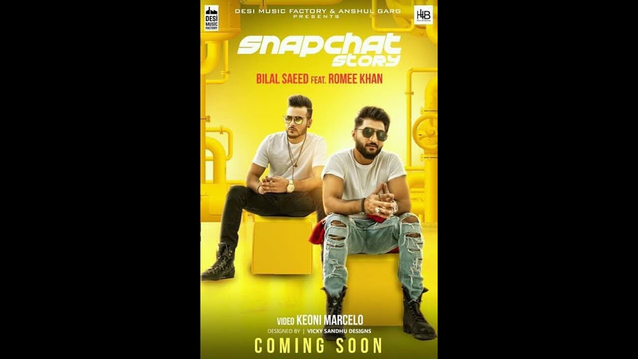 Snapchat Story || Bilal Saeed ft Romee Khan || Latest New Punjabi song 2018
