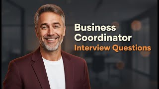Ace Your Business Coordinator Interview | 5 Questions & Proven Answers