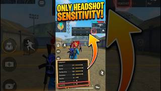 Free Fire 💯 %Only Headshot Sensitivity 🔥🔥(All Devices) #freefire #shorts #hedshort
