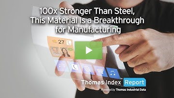 100x Stronger Than Steel, This Material Is a Breakthrough for Manufacturing
