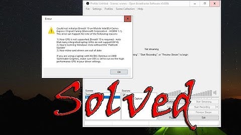 حل مشكل Could not Initialize DirectX 10 في برنرامج OBS ( حل 2019 )