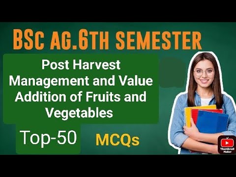 Post harvest management and value addition of fruits and vegetables MCQ ...