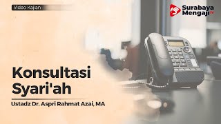 Konsultasi Syari'ah : Kitab Al Mushoffaa Min Huquuqil Mushthofaa - Ustadz Dr. Aspri Rahmat Azai, M.A