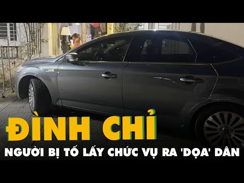 Tạm đình chỉ chức phó trưởng phòng của người bị tố lấy chức vụ ra 'dọa' dân