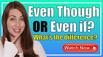 Even Though VS Even If | English Grammar Lesson