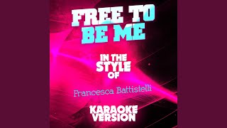 Free To Be Me In The Style Of Francesca Battistelli Karaoke Version Youtube